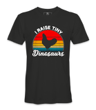 I Raised Tiny Dinasours - T-shirt