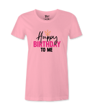 Happy Birthday To Me - T-shirt