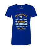 Not All Heroes Wear Capes - T-shirt