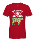 Life Is Better With Cows - T-Shirt