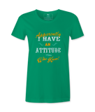 Apparently I have An  Attitude - T-shirt