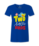 Two Little Birds - Female Tshirt