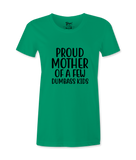 Pround Mother Of A Few Dumbass Kids -T-shirt