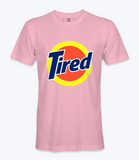 Tired T-shirt