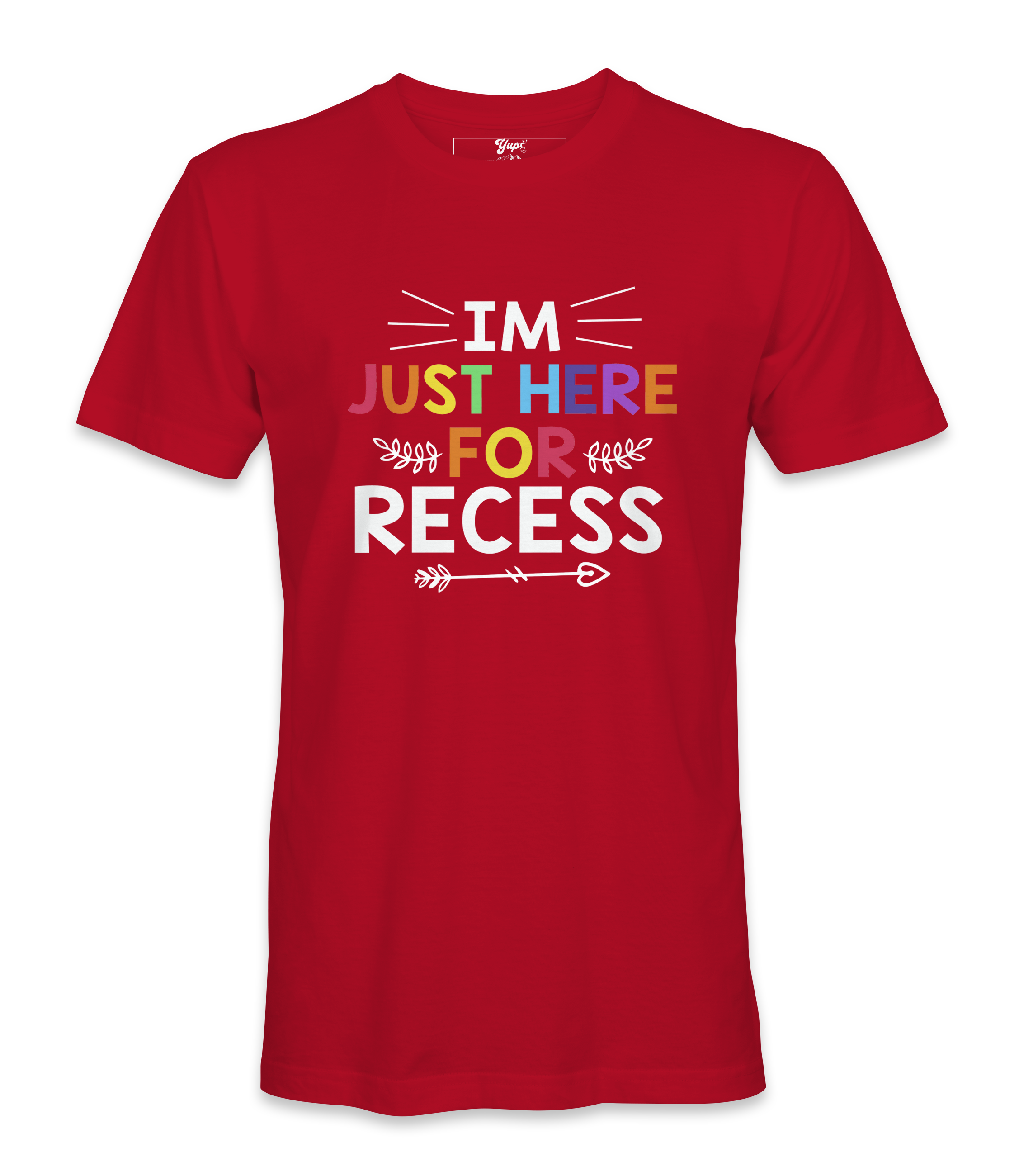 I'm Just Here For Recess - T-shirt