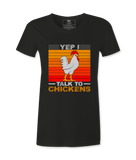 Yep! I Talk To Chicken - T-shirt