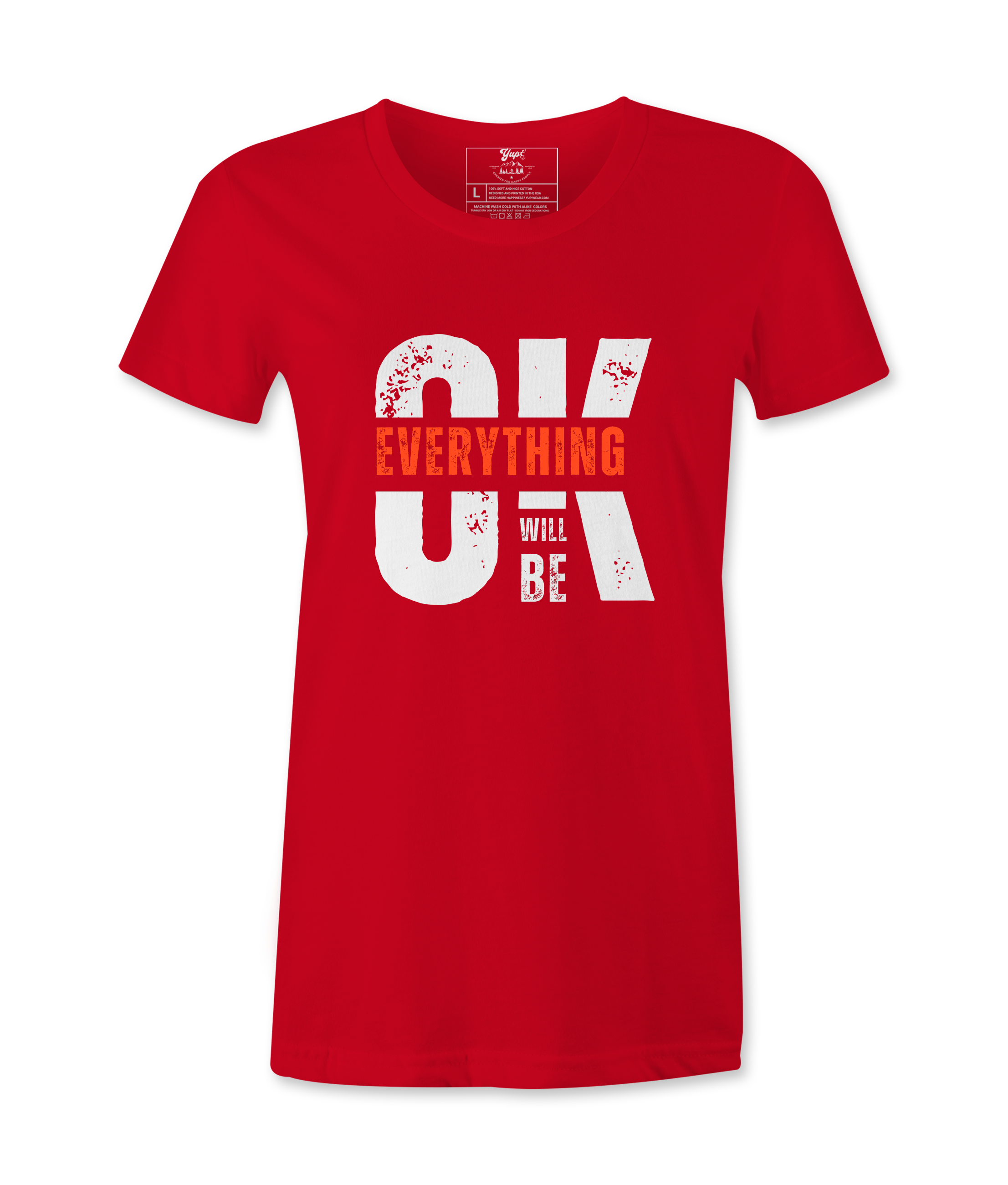 Everything Will Be Ok  - T-shirt