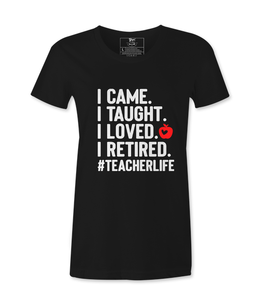I Came, I Taught - T-shirt