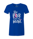 The Pink Is For My Mom - T-shirt