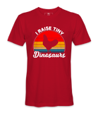 I Raised Tiny Dinasours - T-shirt