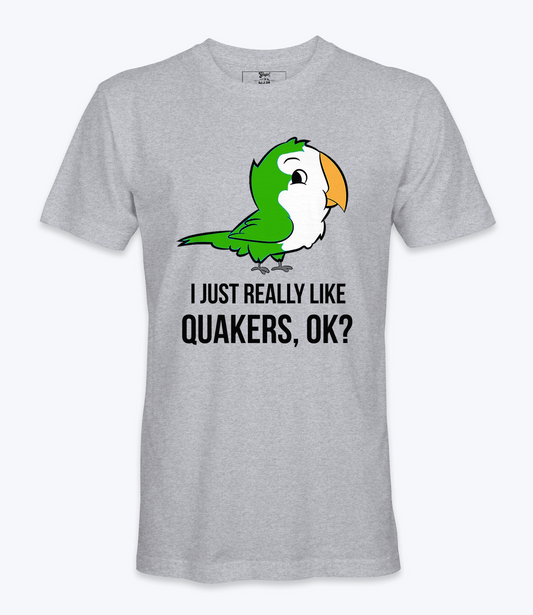 I Just Really Like Quakers, Ok?  Tshirt