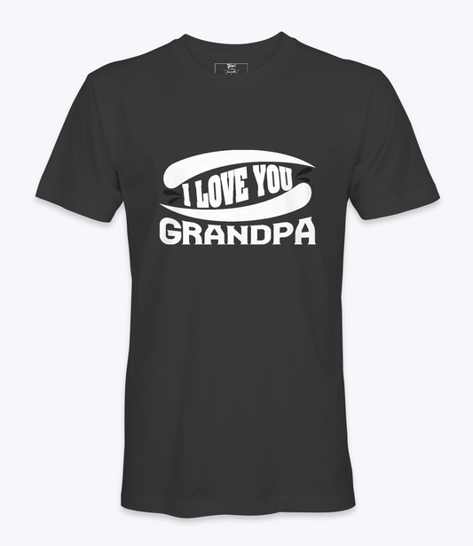 I Love You Grandpa - T-Shirt