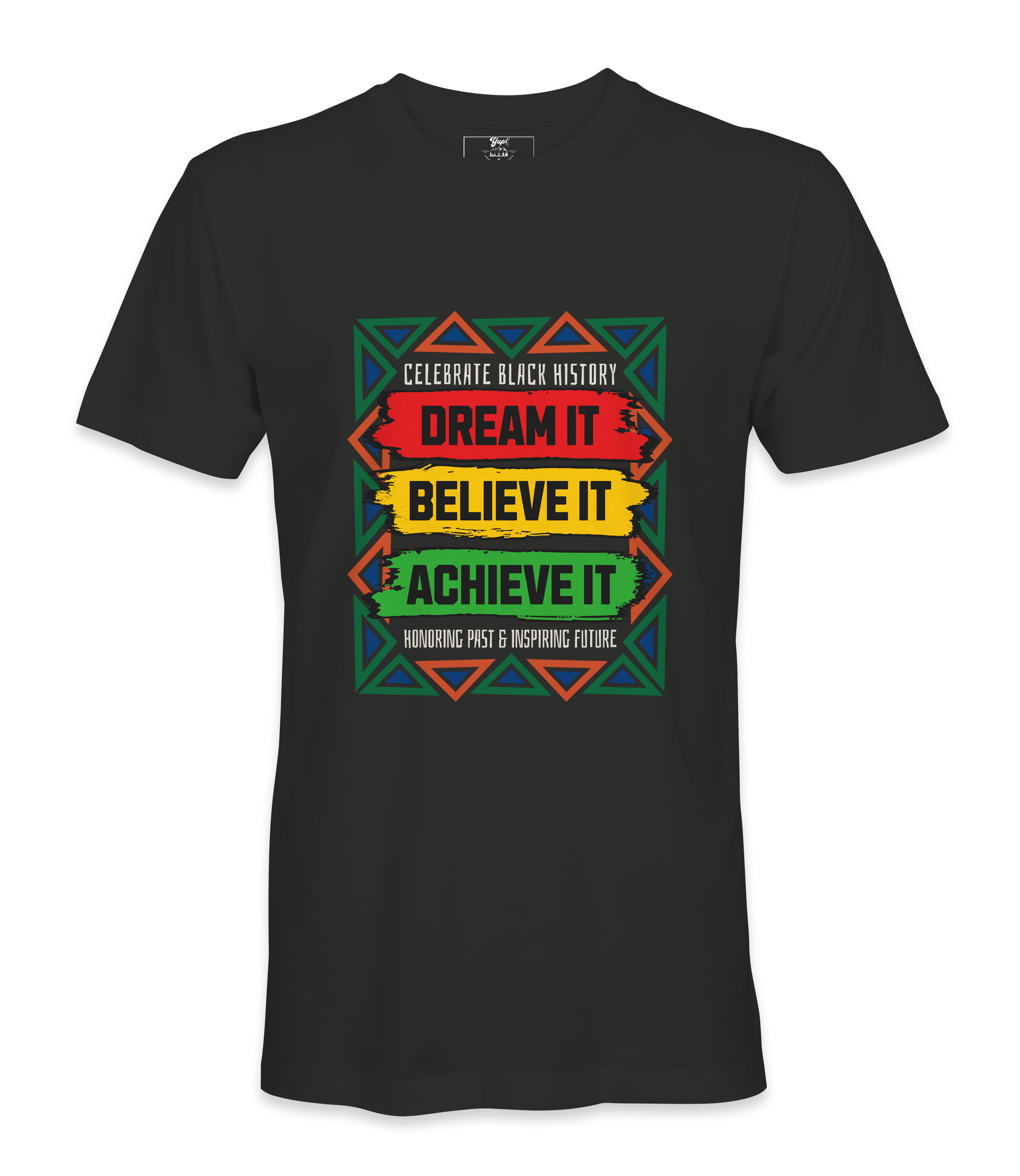 Dream It, Believe It,  Achieve It T-Shirt