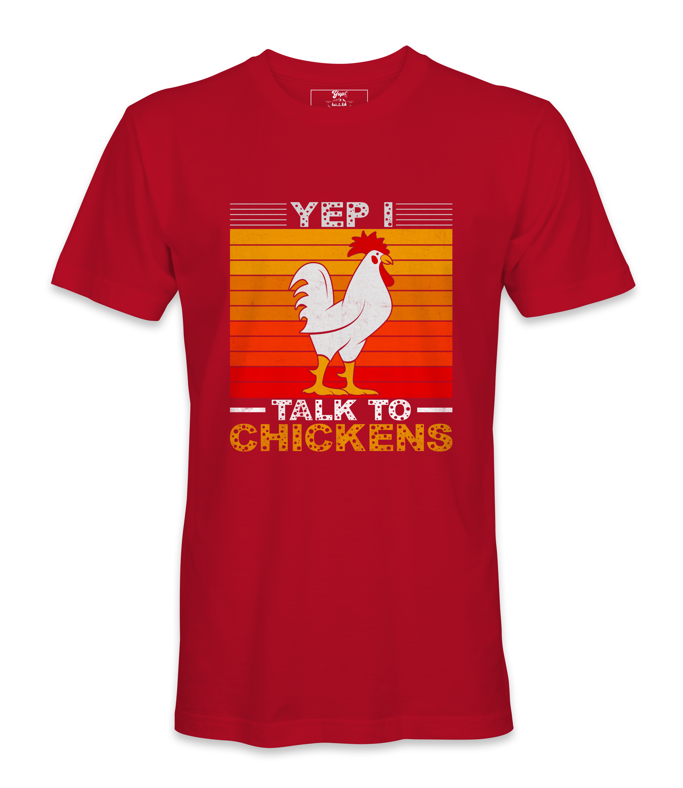 Yep! I Talk To Chicken - T-shirt