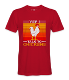 Yep! I Talk To Chicken - T-shirt