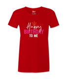 Happy Birthday To Me - T-shirt