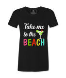 Take Me To The Beach - T-shirt