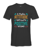 A Positive Attitude - T-shirt