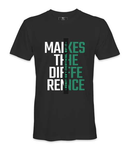 Money Makes The  Difference - T-Shirt