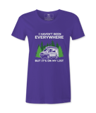 I Haven't Been Everywhere - T-shirt