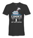 I Don't Drink And Drive - T-shirt