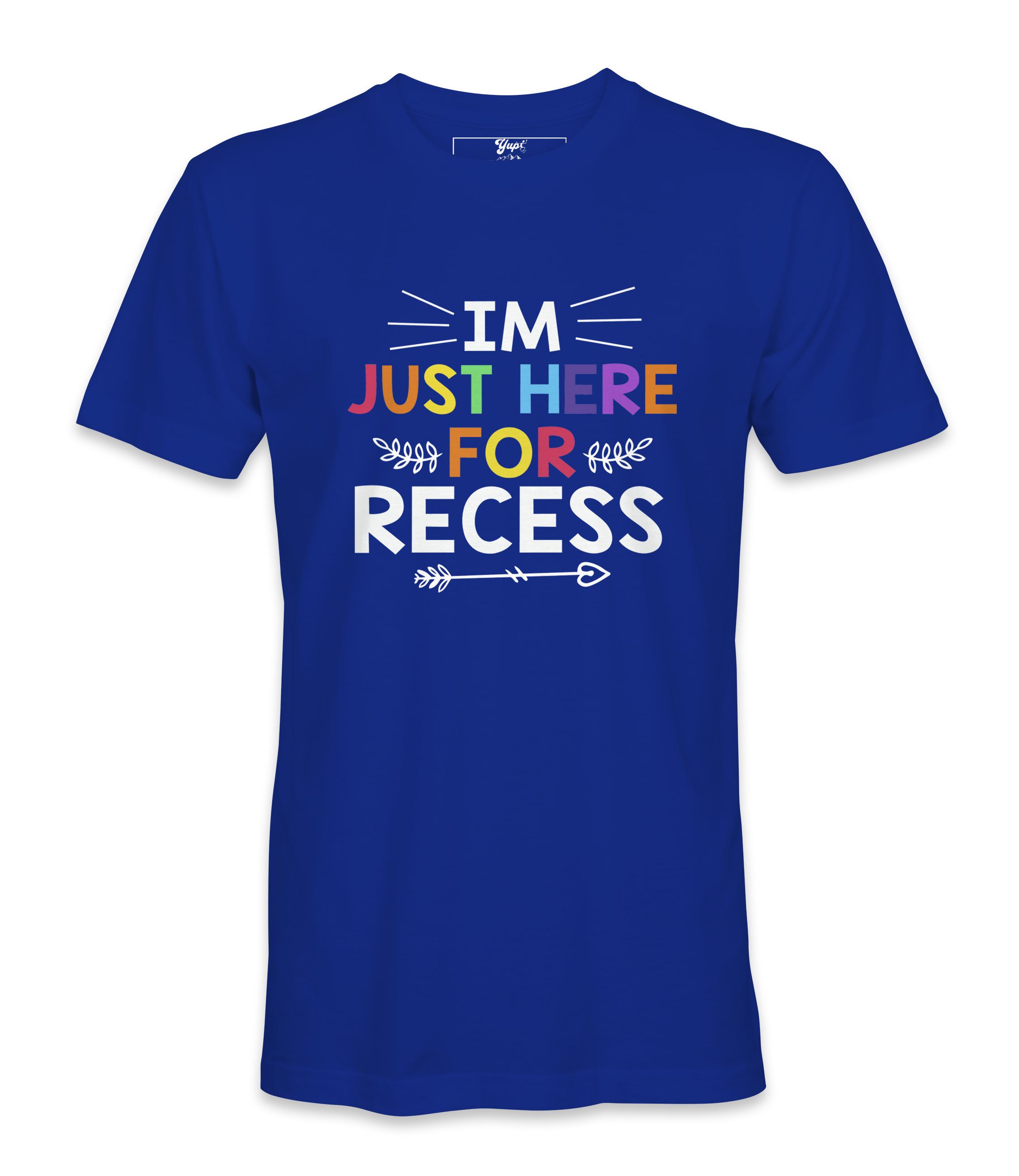 I'm Just Here For Recess - T-shirt