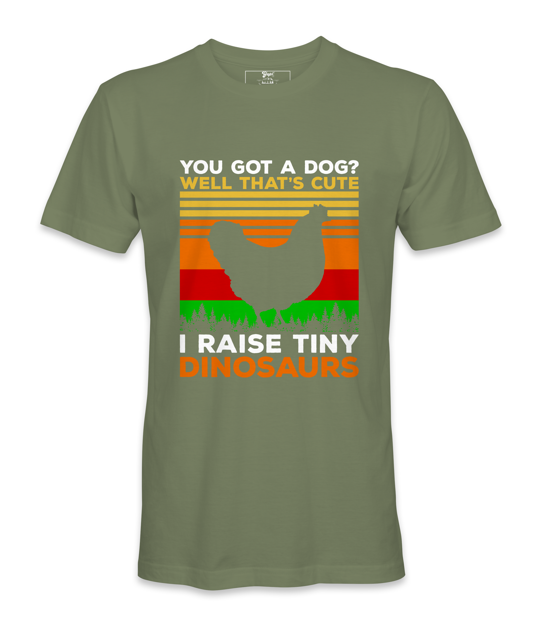 You Got A Dog? Well That's Cute - T-Shirt