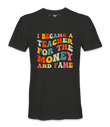 I Became A Teacher - T-shirt