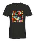 I Became A Teacher - T-shirt