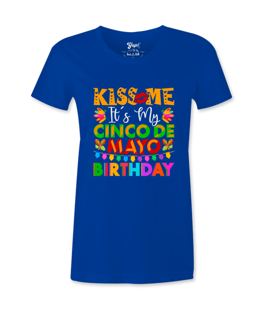 Kiss Me, It's My 5 De Mayo Birthday - T-shirt