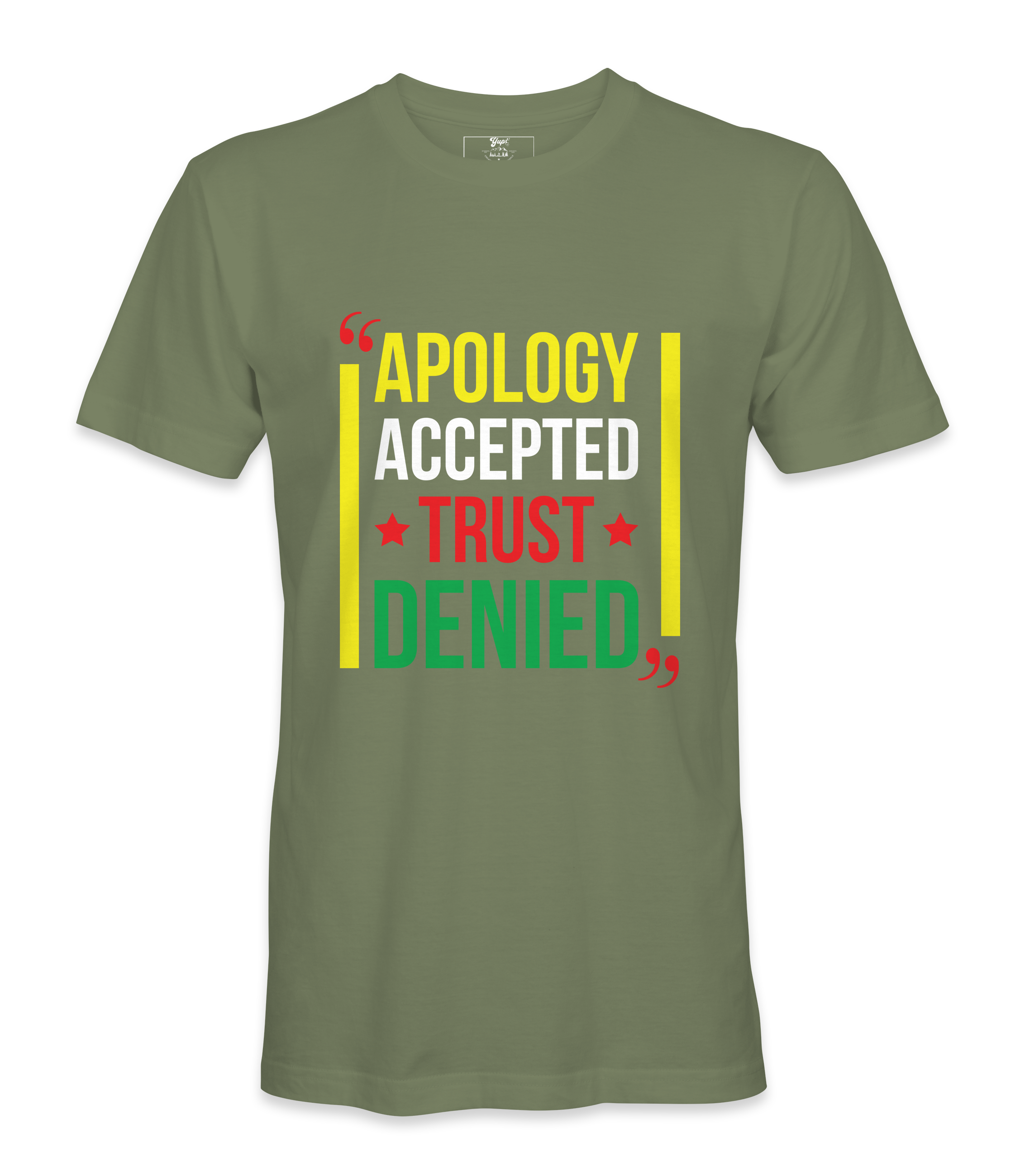 Apology Accepted Trust Denied  T-Shirt