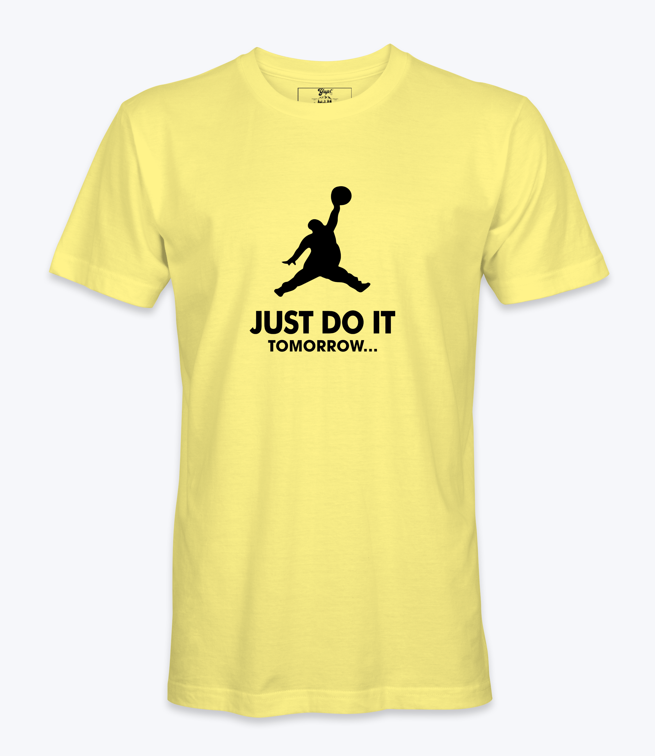 Just Do It Tomorrow t-shirt