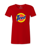 Tired - Female T-shirt