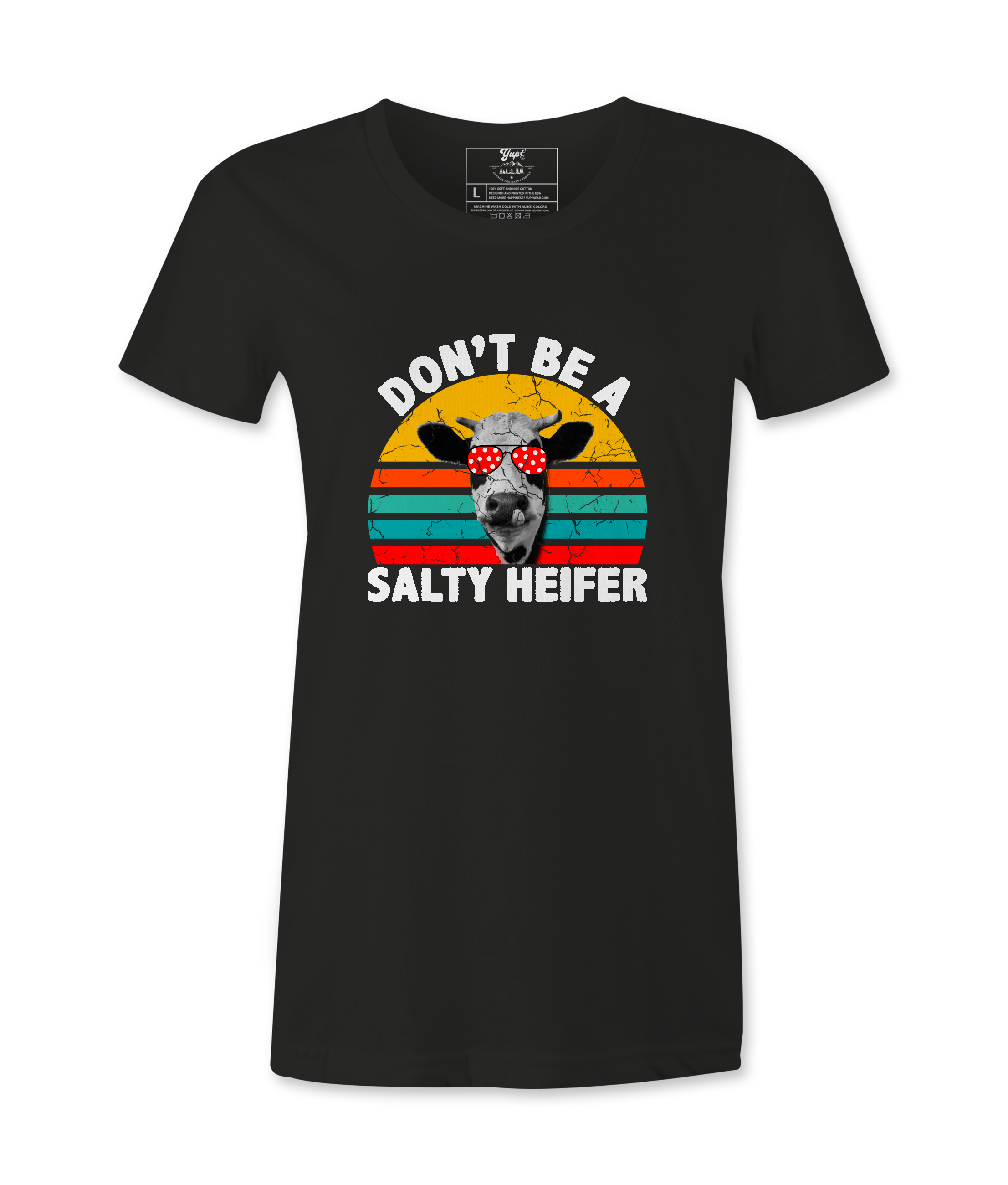 Don't Be A Salty Heifer - T-Shirt