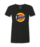 Tired - Female T-shirt