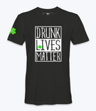 Drunk Lives Matter T-Shirt