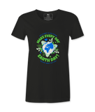 Make Every day Earth Day- Female T-Shirt