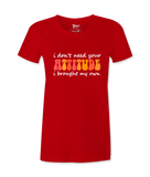 I Don't Need Your Attitude - T-shirt