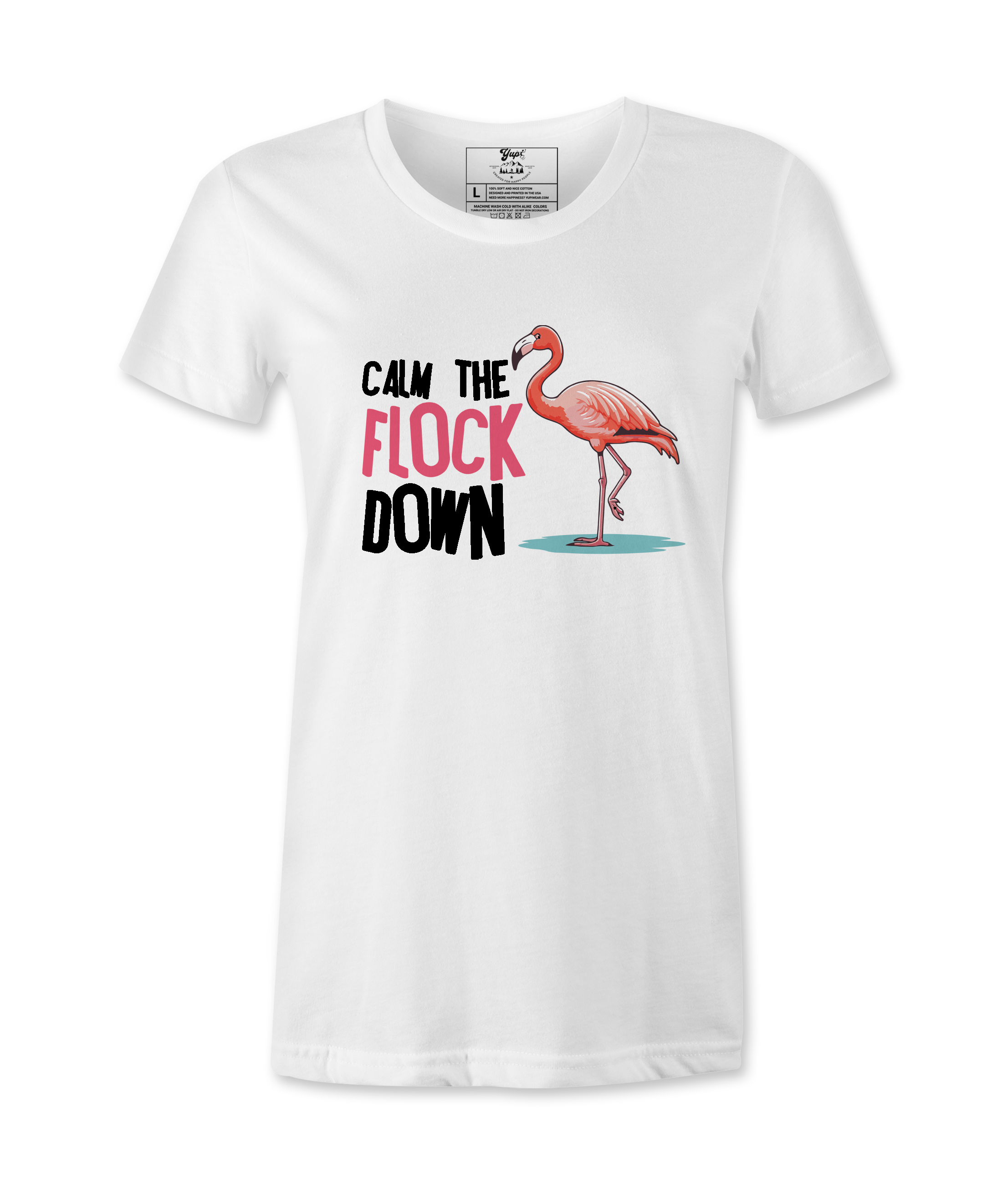 Calm The Flock Down - T-shirt