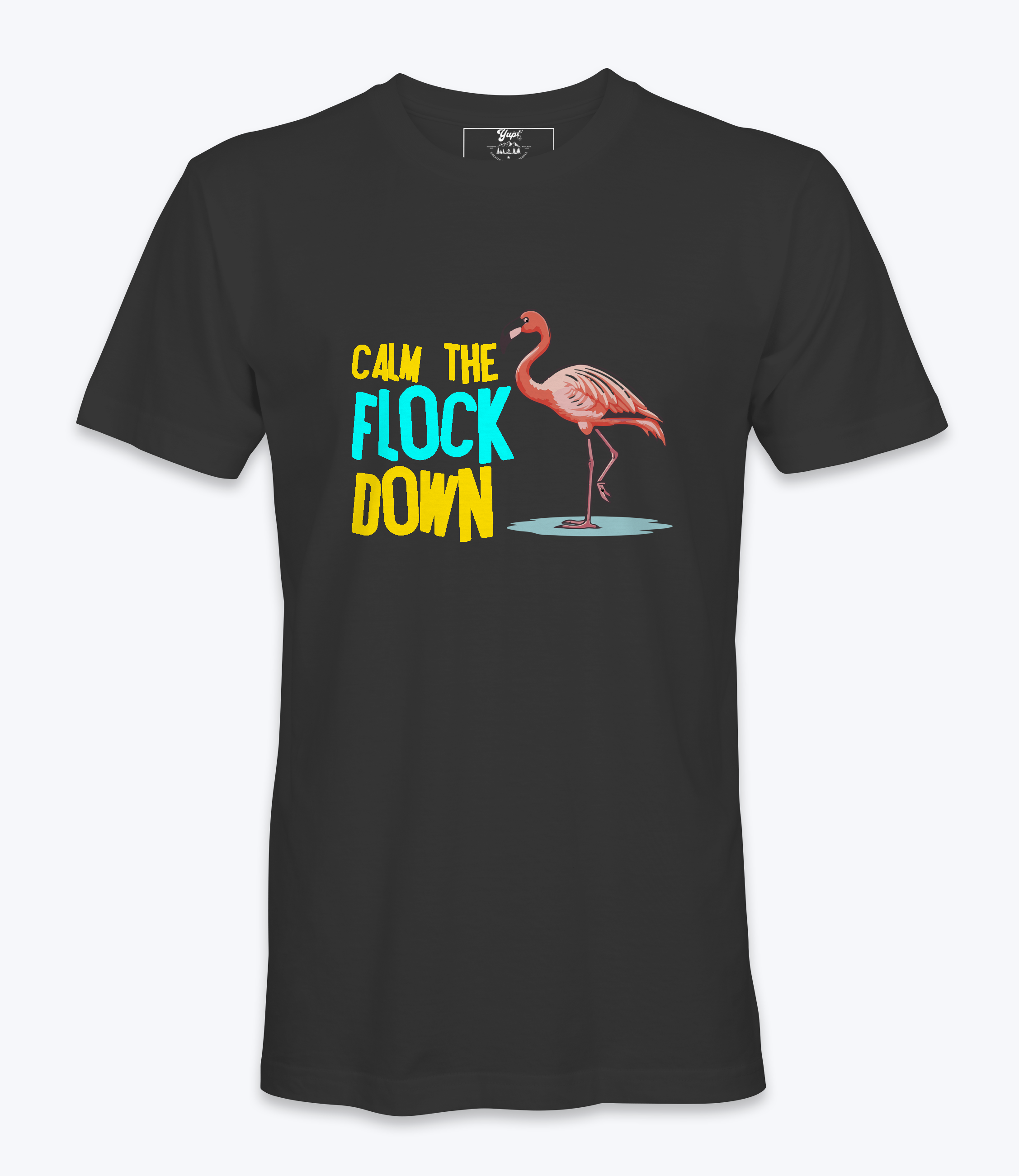 Calm The Flock Down - T-shirt