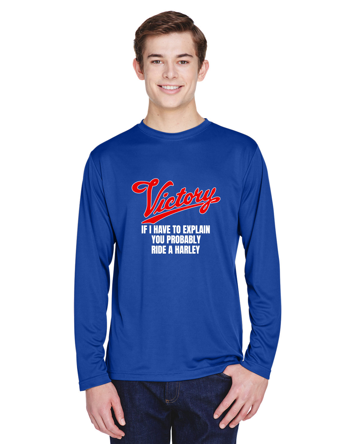 If I Have To Explain You Probably Ride A Harley  Performance Long Sleeve Shirt