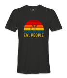 Ew, People - T-Shirt