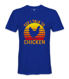 Yep, I Talk To Chicken - T-shirt