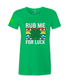 Rub Me For Luck - Female T-Shirt