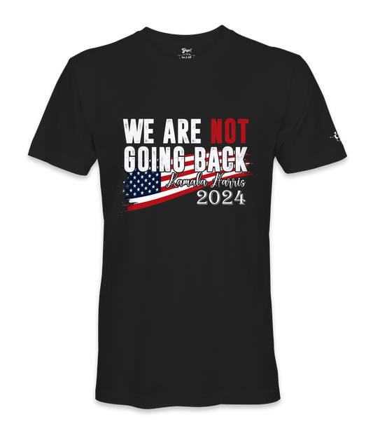 We Are  Not Going Back  - Unisex T-shirt