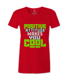 Positive Attitude Makes You Cool - T-shirt