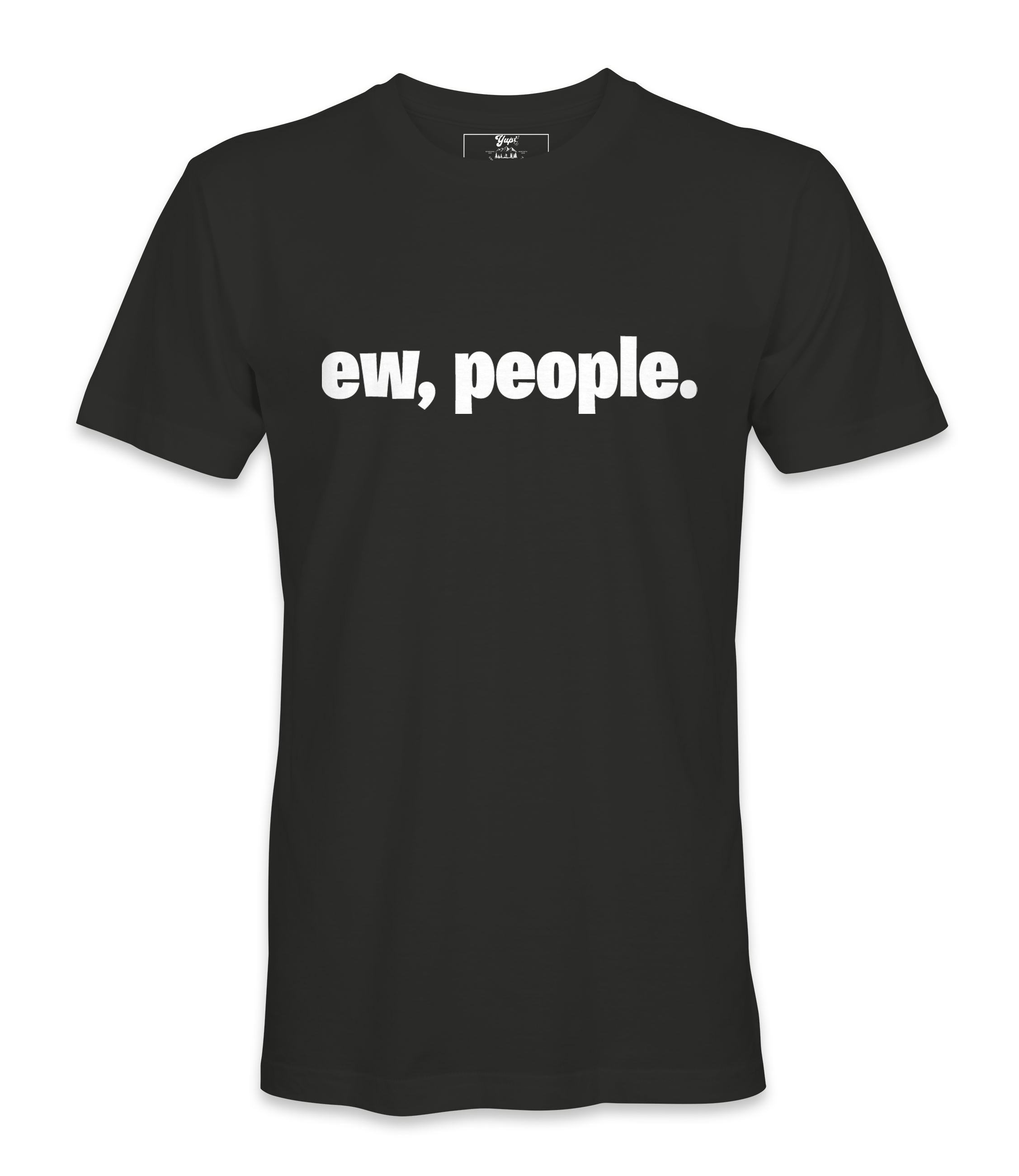 Ew, People. - T-shirt