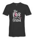 The Pink Is For My Friend - T-shirt