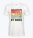 Easily Distracted By Birds - Female  Tshirt