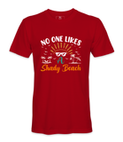 No One Likes- T-shirt